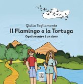 Il flamingo e la tortuga. Ogni incontro è un dono Il flamingo e la tortuga. Ogni incontro è un dono