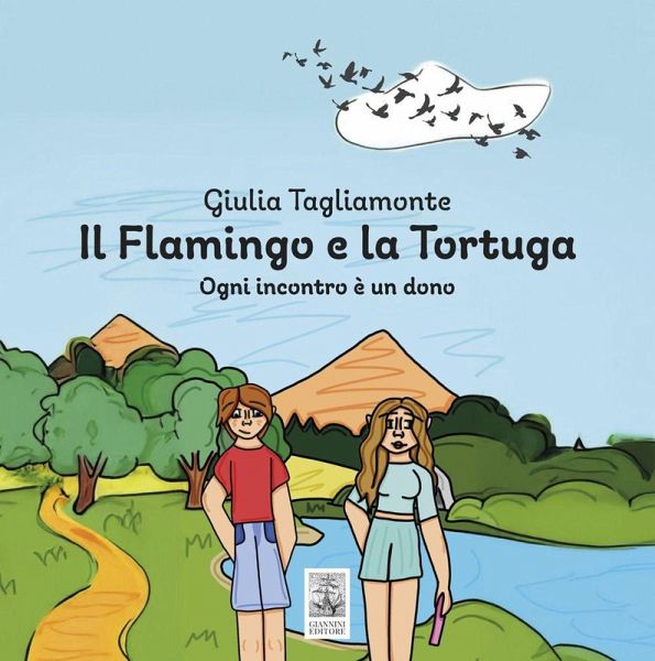 Il flamingo e la tortuga. Ogni incontro è un dono Il flamingo e la tortuga. Ogni incontro è un dono