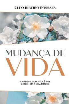Cover Mudança de vida - A maneira como você vive determina a vida futura