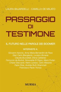 Il passaggio di testimone. Il futuro nelle parole dei boomer - Bajardelli, Laura; de Milato, Camillo