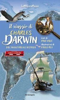 Il viaggio di Charles Darwin dall'Inghilterra all'Australia - Pace, Pino