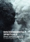 Discernimento spirituale (etico, morale e sociale). La saga completa