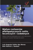 Wp¿yw roztworów allelopatycznych ro¿lin leczniczych i ozdobnych