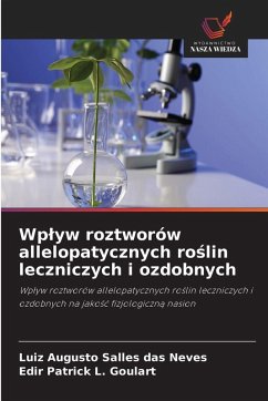 Cover Wp¿yw roztworów allelopatycznych ro¿lin leczniczych i ozdobnych