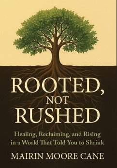 Rooted, Not Rushed - Cane, Mairin Moore Rooted, Not Rushed - Cane, Mairin Moore
