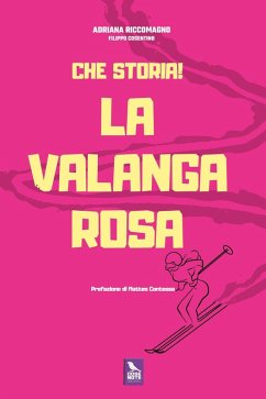 Che storia! La Valanga Rosa - Riccomagno, Adriana Che storia! La Valanga Rosa - Riccomagno, Adriana