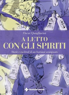 Cover A letto con gli spiriti. Storie e cocktail di un barman scomposto