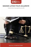 MAXIME LATINE POUR UN JURISTE MAXIME LATINE POUR UN JURISTE