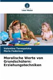 Moralische Werte von Grundschülern: Erziehungstechniken