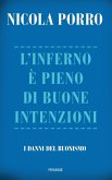L' inferno è pieno di buone intenzioni. I danni del buonismo