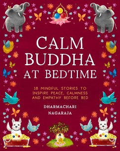 The Calm Buddha at Bedtime - Nagaraja, Dharmachari The Calm Buddha at Bedtime - Nagaraja, Dharmachari