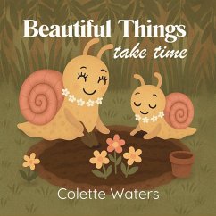 Beautiful Things Take Time - Waters, Colette