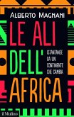 Le ali dell'Africa. Istantanee da un continente che cambia
