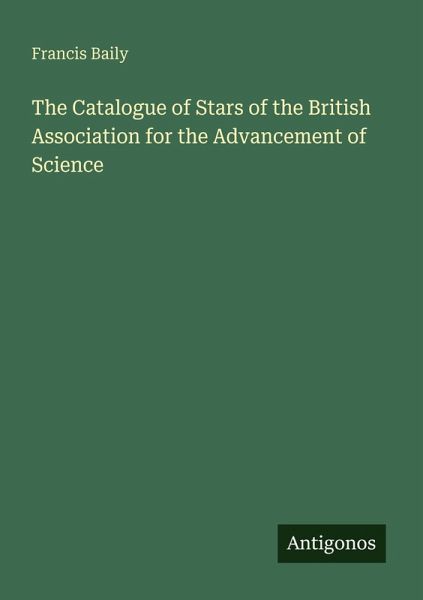 The Catalogue of Stars of the British Association for the Advancement of Science The Catalogue of Stars of the British Association for the Advancement of Science