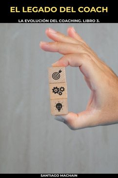 Cover El Legado del Coach (La Evolución del Coaching, #3) (eBook, ePUB)