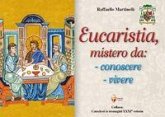 Eucaristia, mistero da: conoscere, vivere Eucaristia, mistero da: conoscere, vivere