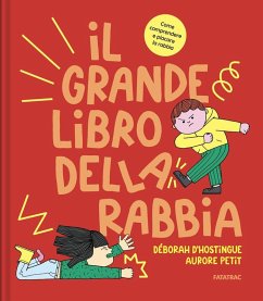 Il grande libro della rabbia - D'Hostingue, Déborah; Petit, Aurore