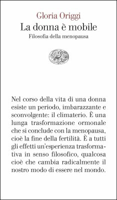 La donna è mobile. Filosofia della menopausa - Origgi, Gloria La donna è mobile. Filosofia della menopausa - Origgi, Gloria
