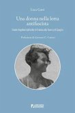 Una donna nella lotta antifascista. Giaele Angeloni dall'esilio in Francia alla Guerra di Spagna
