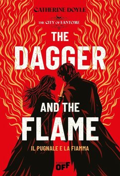 The dagger and the flame. Il pugnale e la fiamma - Doyle, Catherine