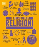 Il libro delle religioni. Grandi idee spiegate in modo semplice