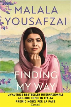 Finding my way. Ediz. italiana - Yousafzai, Malala Finding my way. Ediz. italiana - Yousafzai, Malala
