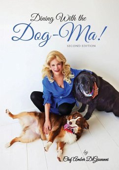 Cover Dining With the Dog-Ma!, One woman. Two dogs. A thousand wounds and the meals that mended them all