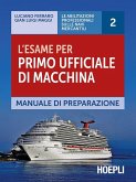 L' esame per primo ufficiale di macchina. Manuale di preparazione