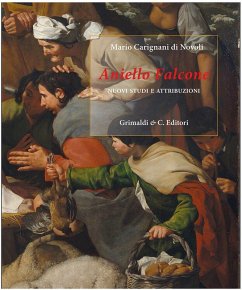 Aniello Falcone. Nuovi studi e attribuzioni - Carignani Di Novoli, Mario