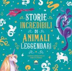 Storie incredibili di animali leggendari Storie incredibili di animali leggendari