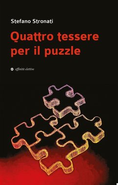 Quattro tessere per il puzzle - Stronati, Stefano Quattro tessere per il puzzle - Stronati, Stefano