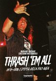 Thrash 'em all. 1979-1991. L'epopea della bay area