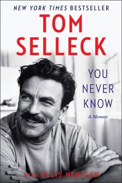 You Never Know - Selleck, Tom; Henican, Ellis