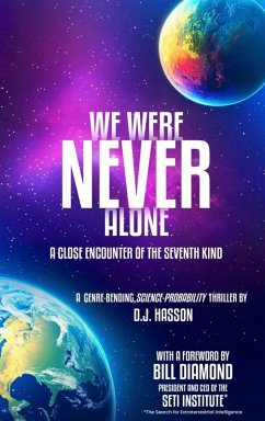 We Were NEVER Alone - A Close Encounter of the Seventh Kind - Hasson, D. J. We Were NEVER Alone - A Close Encounter of the Seventh Kind - Hasson, D. J.