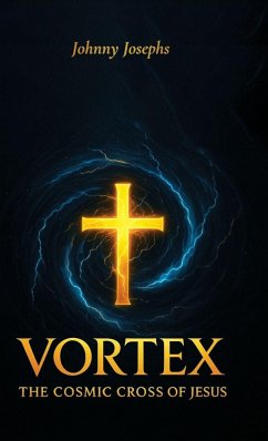 Vortex, The Cosmic Cross of Jesus - Josephs, Johnny