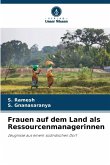 Frauen auf dem Land als Ressourcenmanagerinnen Frauen auf dem Land als Ressourcenmanagerinnen