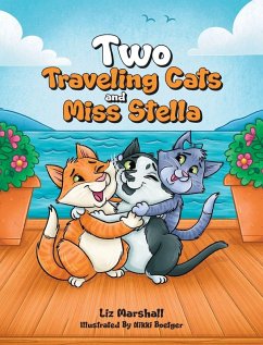 Two Traveling Cats and Miss Stella - Marshall, Liz Two Traveling Cats and Miss Stella - Marshall, Liz