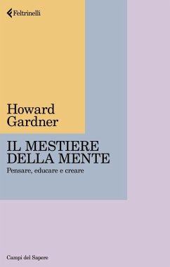 Il mestiere della mente. Pensare, educare e creare - Gardner, Howard