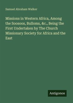 Cover Missions in Western Africa, Among the Soosoos, Bulloms, &c., Being the First Undertaken by The Church Missionary Society for Africa and the East
