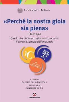 Cover 'Perché la nostra gioia sia piena (1Gv 1,4)'. Quello che abbiamo udito, visto, toccato: il corpo a servizio dell'annuncio