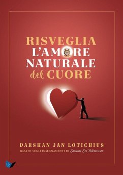 Cover Risveglia l'amore naturale del cuore. Basato sugli insegnamenti di Swami Sri Yukteswar