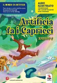 Artificia fa i capricci. Albo illustrato Artificia fa i capricci. Albo illustrato