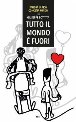 Tutto il mondo è fuori - Rundo, Concetta; La Fico, Sandra