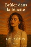 Brûler dans la félicité (eBook, ePUB)