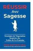 Réussir avec Sagesse Stratégies de Négociation Inspirées des Fables de La Fontaine Réussir avec Sagesse Stratégies de Négociation Inspirées des Fables de La Fontaine