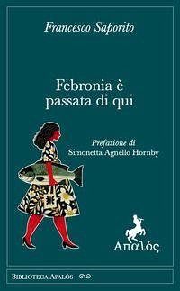 Febronia è passata di qui - Saporito, Francesco