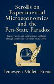 Scrolls on Experimental Microeconomics and the Pen-State Paradox
