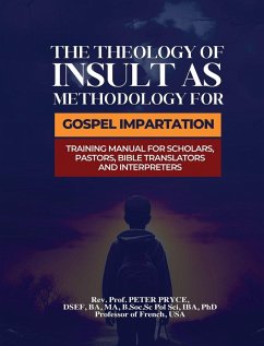 The Theology of Insult as Methodology for Gospel Impartation - Pryce, Rev. Peter