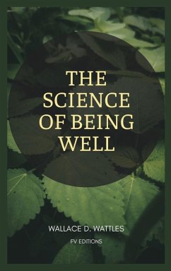 The Science of Being Well - Wattles, Wallace D