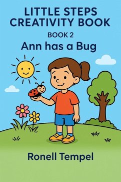 Ann has a Bug (Little Steps Creativity Book, #2) (eBook, ePUB) - Tempel, Ronell